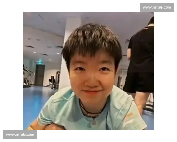 孙颖莎横滨训练绽放自信笑容 多维度备战展现王者底蕴